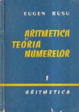 Eugen Rusu - Aritmetica si teoria numerelor, volumul 1: Aritmetica