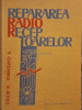 D. Ciulin - Repararea radioreceptoarelor (editia 1966)