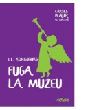 Fuga la muzeu - E. L. Konigsburg