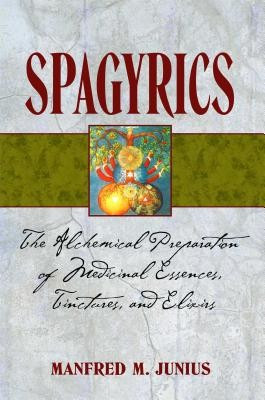 Spagyrics: The Alchemical Preparation of Medicinal Essences, Tinctures, and Elixirs foto