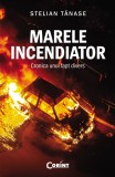 Marele incendiator. Cronica unui fapt divers