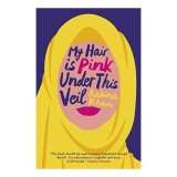 My Hair Is Pink under This Veil