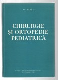 Chirurgie și ortopedie pediatrică - Al. Varna - Ed. DP, 1984, cartonată