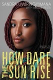 How Dare the Sun Rise: Memoirs of a War Child, 2018