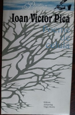 IOAN VICTOR PICA - POEME DE CELULA (VERSURI, editia princeps - 1994) [cu un cuvant inainte de CORNEL MORARU] foto