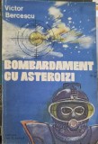 Bombardament cu Asteroizi - Victor Bercescu, SF, Ion Creanga 1986, 107 pagini, Carte Beletristica Romana