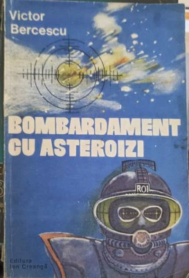 BOMBARDAMENT CU ASTEROIZI-VICTOR BERCESCU-176336 foto