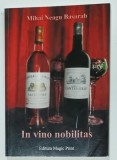 IN VINO NOBILITAS de MIHAI NEAGU BASARAB , 2013 , DEDICATIE *