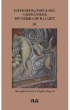Literatura populara a romanilor din Serbia de Rasarit Vol.3 - Slavoljub Gacovic, Virginia Popovic