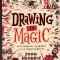 Drawing Is Magic: Discovering Yourself in a Sketchbook