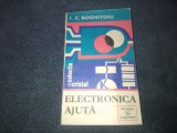 I C BOGHITOIU - ELECTRONICA AJUTA