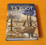 T. S. Eliot - Tăr&acirc;mul pustiit și alte poeme 1909‒1962 (Ediție bilingvă)