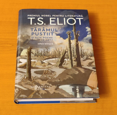 T. S. Eliot - Tăr&amp;acirc;mul pustiit și alte poeme 1909‒1962 (Ediție bilingvă) foto