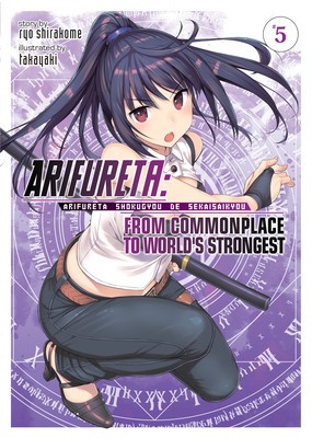 Arifureta: From Commonplace to World&#039;s Strongest (Light Novel) Vol. 5