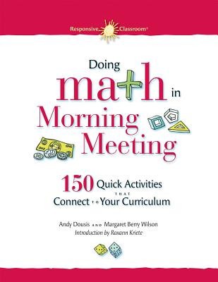 Doing Math in Morning Meeting: 150 Quick Activities That Connect to Your Curriculum foto