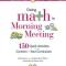 Doing Math in Morning Meeting: 150 Quick Activities That Connect to Your Curriculum