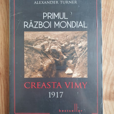 PRIMUL RAZBOI MONDIAL CREASTA VIMY 1917 - Alexander Turner