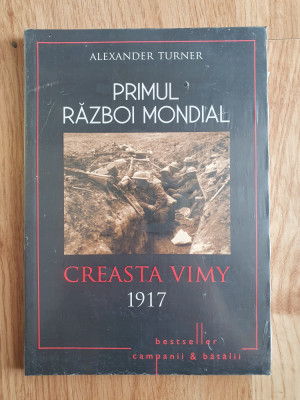 PRIMUL RAZBOI MONDIAL CREASTA VIMY 1917 - Alexander Turner foto