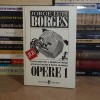 Jorge Luis Borges - Opere Vol. 1: Istoria universala a infamiei, Ficțiuni, Istoria eternității, Editura Univers, 376 pagini