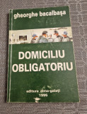 Domiciliu obligatoriu Gheorghe Bacalbasa cu autograf