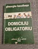 Domiciliu obligatoriu Gheorghe Bacalbasa cu autograf