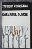 Tiberiu Rebreanu - Calvarul gloriei