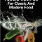 Veggie Recipes For Classic And Modern Food: Simple and Satisfying Ways to Eat More Veggies