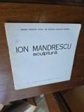 Ion M&acirc;ndrescu, sculptura, catalog de expozitie