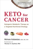 Keto for Cancer: Ketogenic Diet - Targeted Nutritional Strategy (Carte in Engleza) Miriam Kalamian