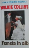 Femeia &icirc;n Alb Wilkie Collins Carte Beletristica Romana Paperback Editura Orizont Stare Foarte Buna