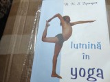 Lumina in Yoga - B.K.S. Iyengar, Editura Mix, 2012, 667 pagini - Carte Spiritualitate si Ezoterism