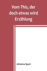 Vom This, der doch etwas wird Erz