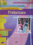 TRADUCTOARE, MANUAL PENTRU CLASA A X-A FILIERA TEHNOLOGICA-DRAGOS IONEL COSMA, SILVIU ANDONIE-252419