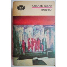 Oraselul &ndash; Heinrich Mann