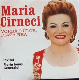 CD Maria C&icirc;rneci &lrm;&ndash; Vorbă dulce, piază rea populara nefolosit