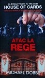 Atac la rege - 2017 - Michael Dobbs (G395)
