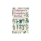 Culpeper's Herbal: Over 400 Herbs and Their Uses