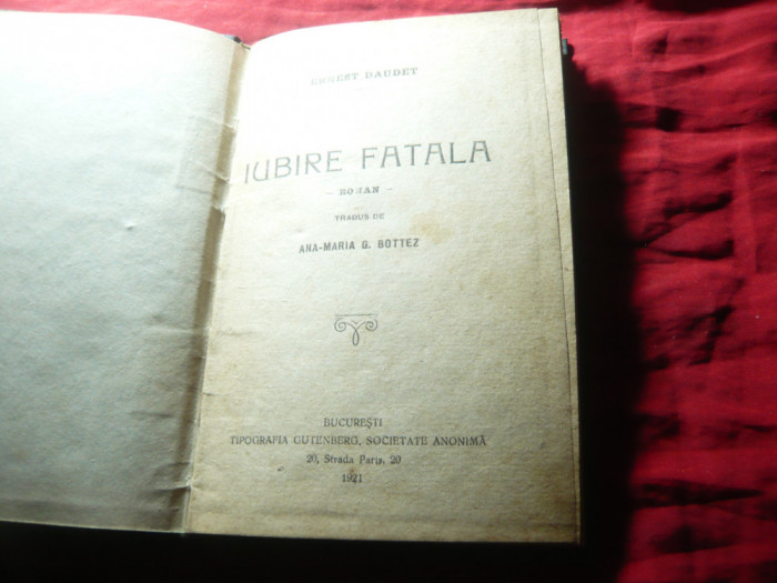 Ernest Daudet -Iubire Fatala -Tip. Gutenberg 1921 ,trad. A Botez, ilustratii,72p