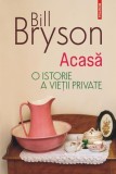 Acasă - Paperback brosat - Bill Bryson - Polirom
