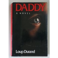 DADDY , A NOVEL by LOUP DURAND , 1988