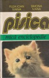 Pisica. Mica enciclopedie de Filea Ioan Ivana, Simona Ivana - Ghid complet pentru iubitorii de pisici