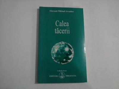 Calea tacerii (pagini subliniate) - Omraam Mikhael AIVANHOV foto