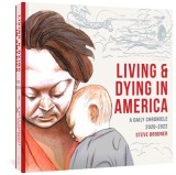 Living &amp; Dying in America: A Daily Chronicle 2020-2022
