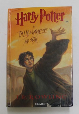 HARRY POTTER SI TALISMANELE MORTII de J. K. ROWLING , 2007 * EDITIE CARTONATA foto