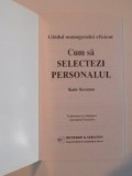 GHIDUL MANAGERULUI EFICIENT , CUM SA SELECTEZI PERSONALUL de KATE KEENAN , 1998