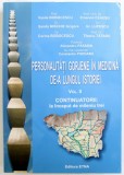 PERSONALITATI GORJENE IN MEDICINA DE- A LUNGUL ISTORIEI , VOL. II CONTINUATORII : LA INCEPUTUL MILENIULUI TREI de VASILE BOBOCESCU ...TIBERIU TATARU ,