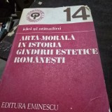 ARTA-MORALA IN ISTORIA GANDIRII ESTETICE ROMANESTI - ANTOLOGIE