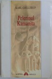 PELERINUL KAMANITA de KARL GJELLERUP , 2001