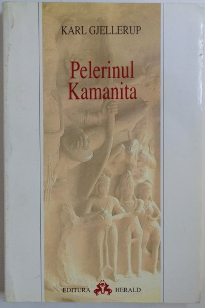 PELERINUL KAMANITA de KARL GJELLERUP , 2001