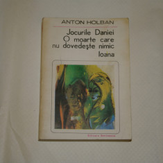 Jocurile Daniei O moarte care nu dovedeste nimic Ioana - Anton Holban - 1985